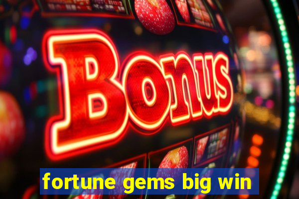 fortune gems big win